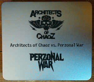Architects Of Chaoz : Architects of Chaoz Vs. Perzonal War